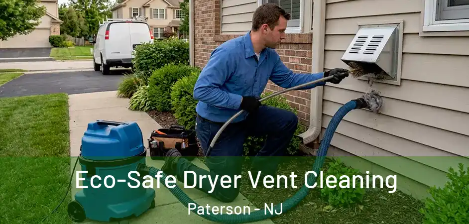  Eco-Safe Dryer Vent Cleaning Paterson - NJ