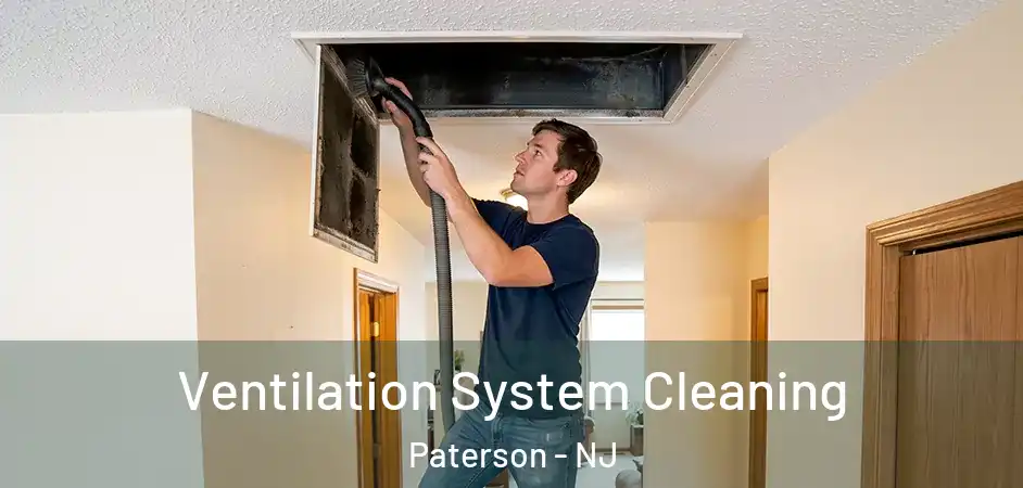  Ventilation System Cleaning Paterson - NJ