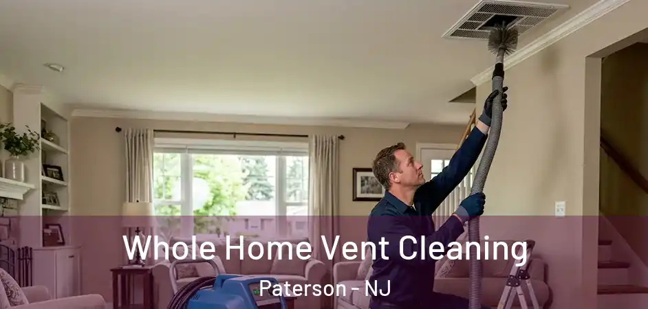  Whole Home Vent Cleaning Paterson - NJ